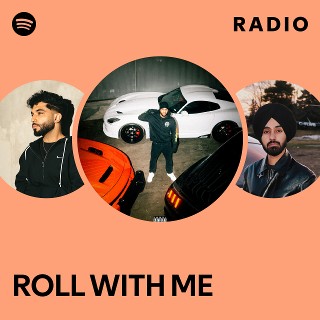 ROLL WITH ME Radio - playlist by Spotify | Spotify
