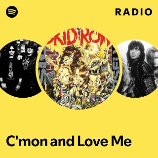 C'mon and Love Me Radio | Spotify Playlist
