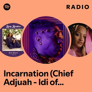 Incarnation (Chief Adjuah - Idi of the Xodokan) Radio