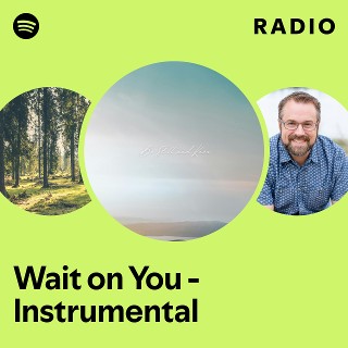 Wait on You - Instrumental Radio | Spotify Playlist