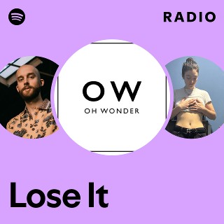 Lose It Radio - playlist by Spotify | Spotify