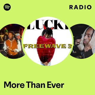More Than Ever Radio | Spotify Playlist