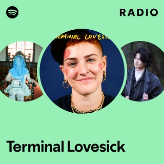 Terminal Lovesick Radio | Spotify Playlist