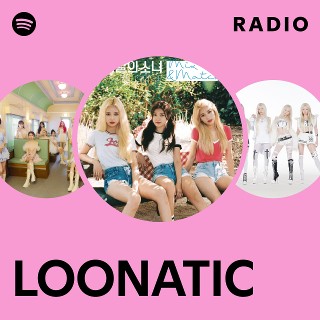 LOONATIC Radio - playlist by Spotify | Spotify
