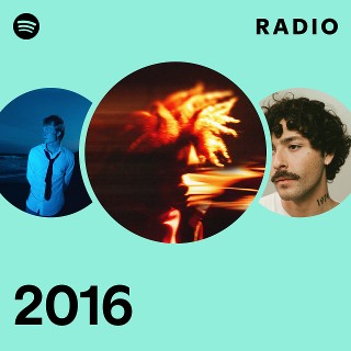 2016 Radio - playlist by Spotify | Spotify