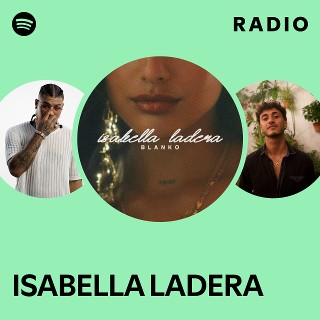 ISABELLA LADERA Radio | Spotify Playlist