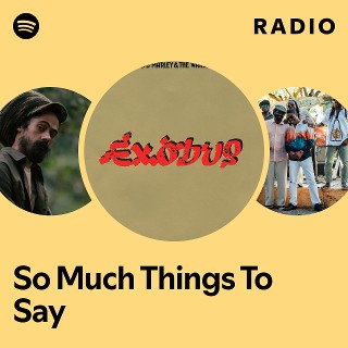 So Much Things To Say Radio - playlist by Spotify | Spotify