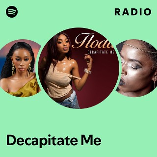 Decapitate Me Radio | Spotify Playlist