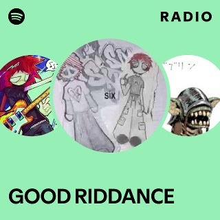 GOOD RIDDANCE Radio | Spotify Playlist