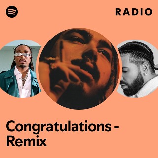 Congratulations - Remix Radio | Spotify Playlist