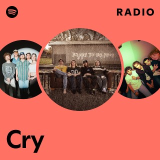 Cry Radio | Spotify Playlist