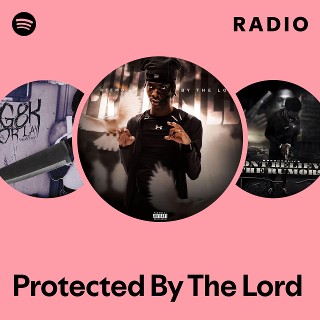 Protected By The Lord Radio | Spotify Playlist