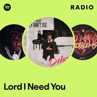 Lord I Need You Radio | Spotify Playlist