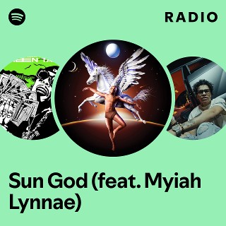 Sun God (feat. Myiah Lynnae) Radio - playlist by Spotify | Spotify