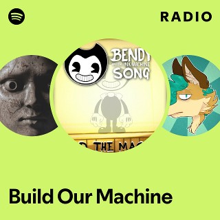 Build Our Machine Radio | Spotify Playlist