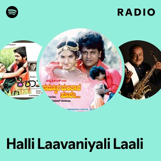 Halli Laavaniyali Laali Radio | Spotify Playlist