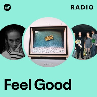 Feel Good Radio - playlist by Spotify | Spotify