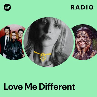 Love Me Different Radio | Spotify Playlist