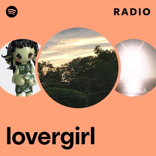 lovergirl Radio Spotify Playlist