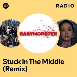 Stuck In The Middle (Remix) Radio - playlist by Spotify | Spotify