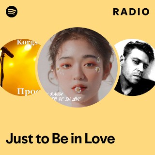 Just to Be in Love Radio - playlist by Spotify | Spotify