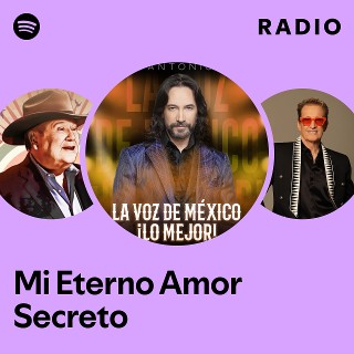 Mi Eterno Amor Secreto Radio | Spotify Playlist