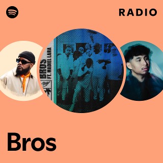 Bros Radio | Spotify Playlist