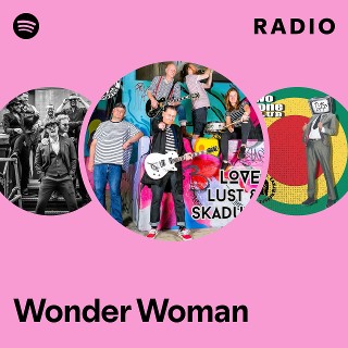 Wonder Woman Radio - playlist by Spotify | Spotify