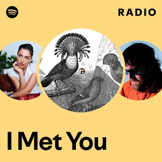 I Met You Radio | Spotify Playlist