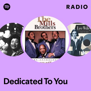 Dedicated To You Radio - playlist by Spotify | Spotify