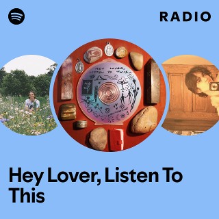 Hey Lover, Listen To This Radio | Spotify Playlist