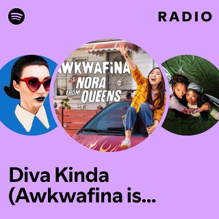 Diva Kinda (Awkwafina is Nora From Queens Official Theme) Radio