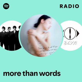 more than words Radio | Spotify Playlist
