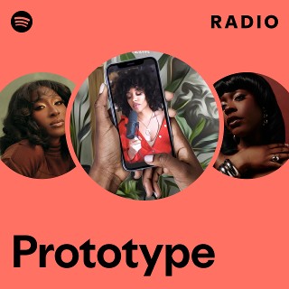 Prototype Radio | Spotify Playlist