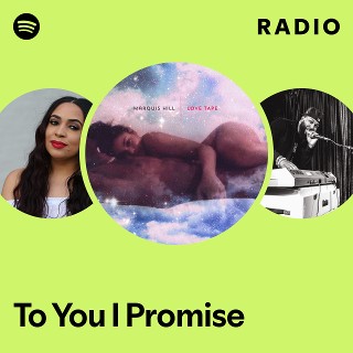 To You I Promise Radio | Spotify Playlist