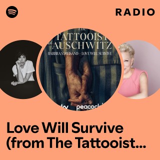 Love Will Survive (from The Tattooist of Auschwitz) Radio