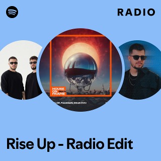 Rise Up - Radio Edit Radio | Spotify Playlist