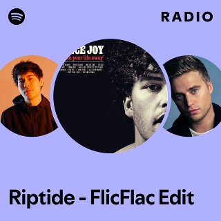 Riptide - FlicFlac Edit Radio | Spotify Playlist