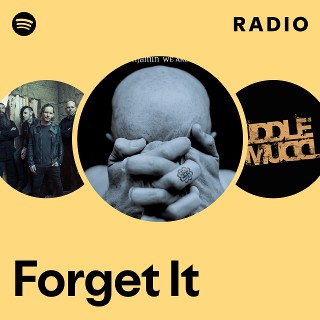 Forget It Radio - playlist by Spotify | Spotify