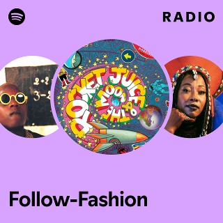 Follow Fashion Radio Playlist By Spotify Spotify
