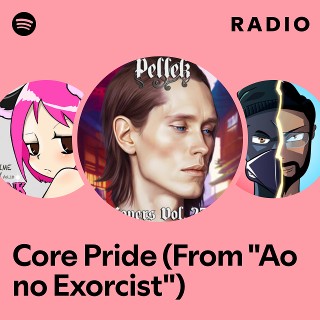 Core Pride (From "Ao no Exorcist") Radio