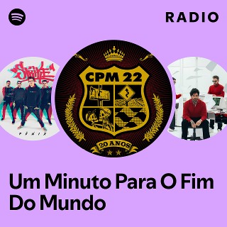 Um Minuto Para O Fim Do Mundo Radio | Spotify Playlist