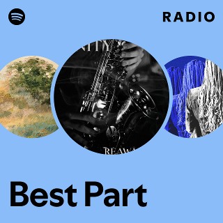 Best Part Radio - playlist by Spotify | Spotify
