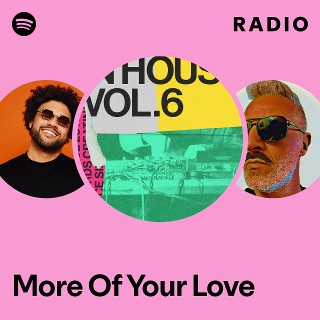 More Of Your Love Radio | Spotify Playlist