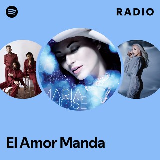 El Amor Manda Radio - playlist by Spotify | Spotify