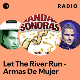 Let The River Run - Armas De Mujer Radio