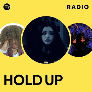 HOLD UP Radio | Spotify Playlist