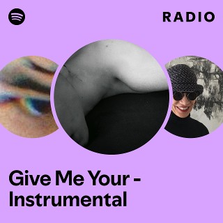 Give Me Your - Instrumental Radio | Spotify Playlist