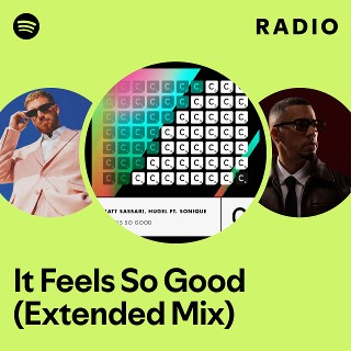It Feels So Good - Extended Mix Radio - playlist by Spotify | Spotify