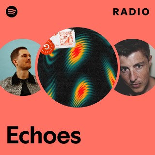 Echoes Radio | Spotify Playlist